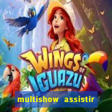 multishow assistir online gratis